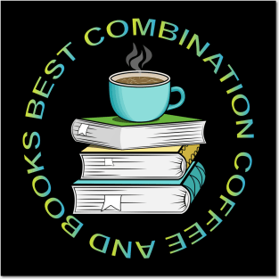 Coffee And Books Best Combination Posters and Art